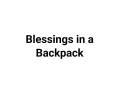 Blessings in a Backpack